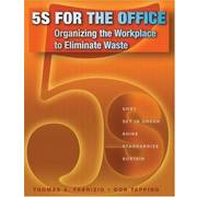 5S for the Office: Organizing the Workplace to Eliminate Waste with CDROM 5S for the Office: Organizing the Workplace to Eliminate Waste with CDROM