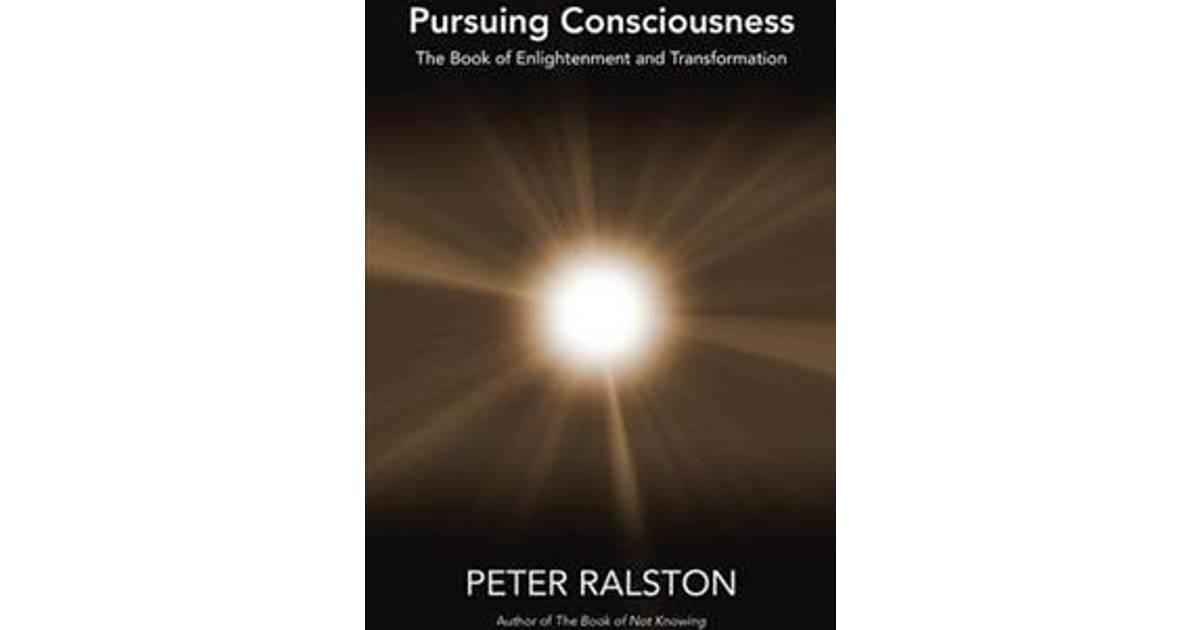 Pursuing Consciousness The Book Of Enlightenment And