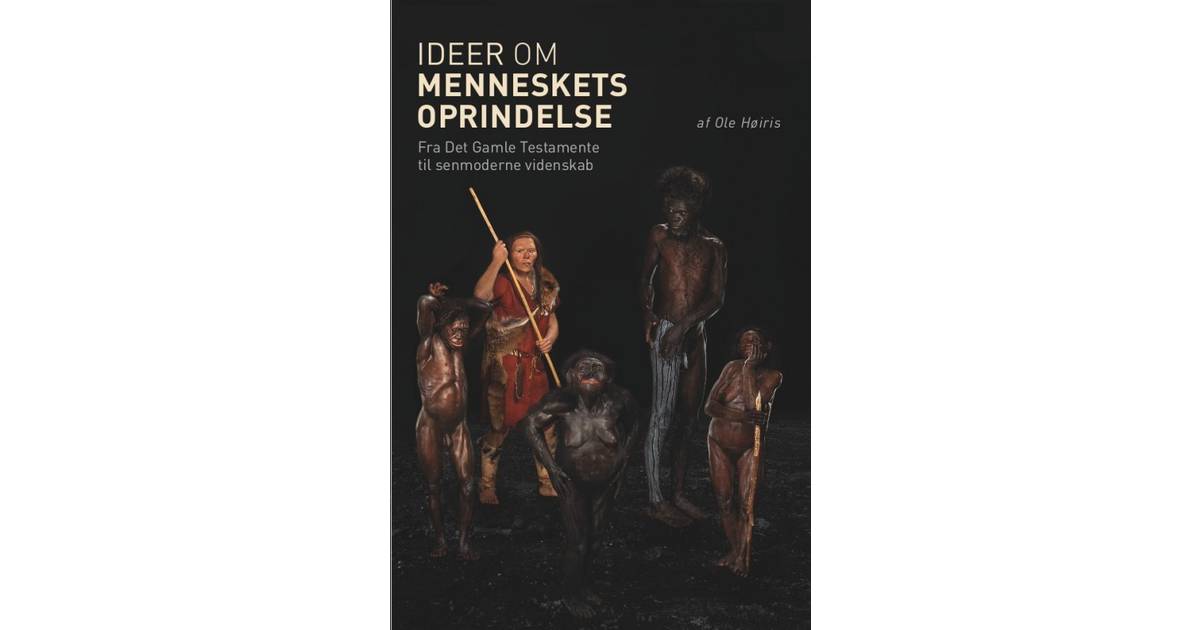 ideer om menneskets oprindelse ideer om menneskets oprindelse