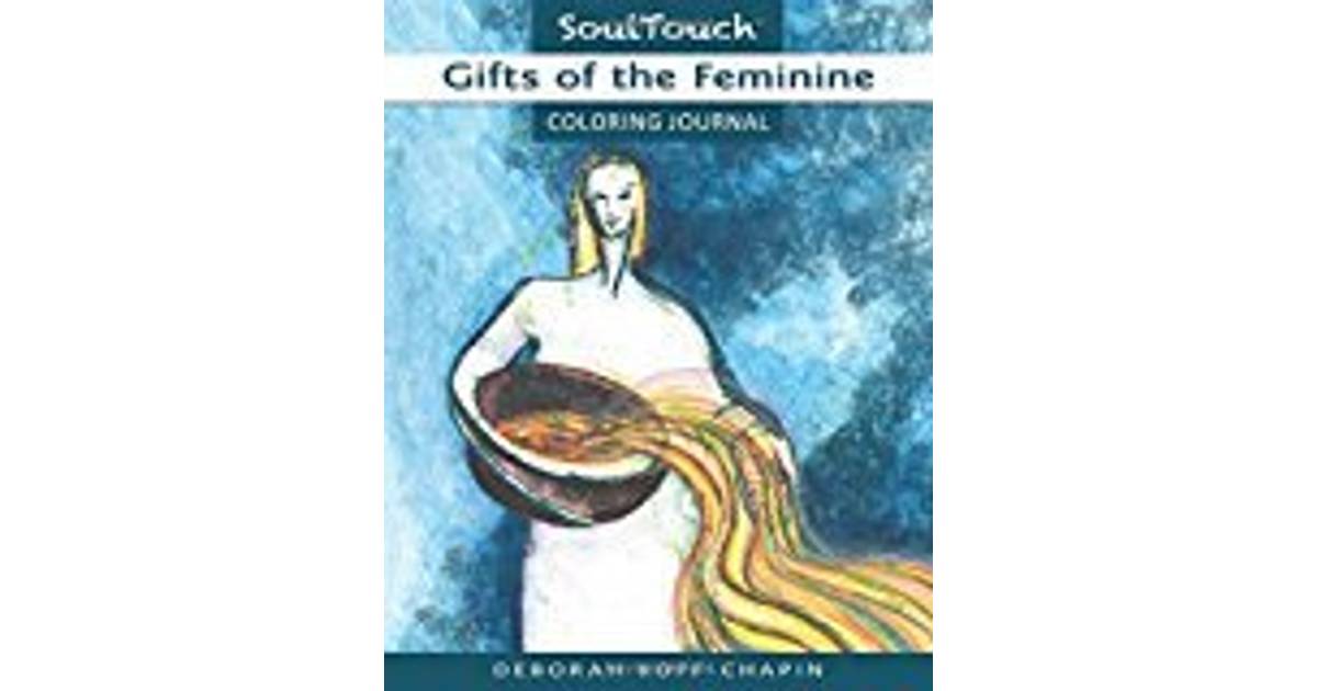 Gifts Of The Feminine Soul Touch Coloring Journal