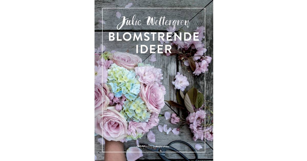 blomstrende ideer julie wettergren blomstrende ideer julie wettergren