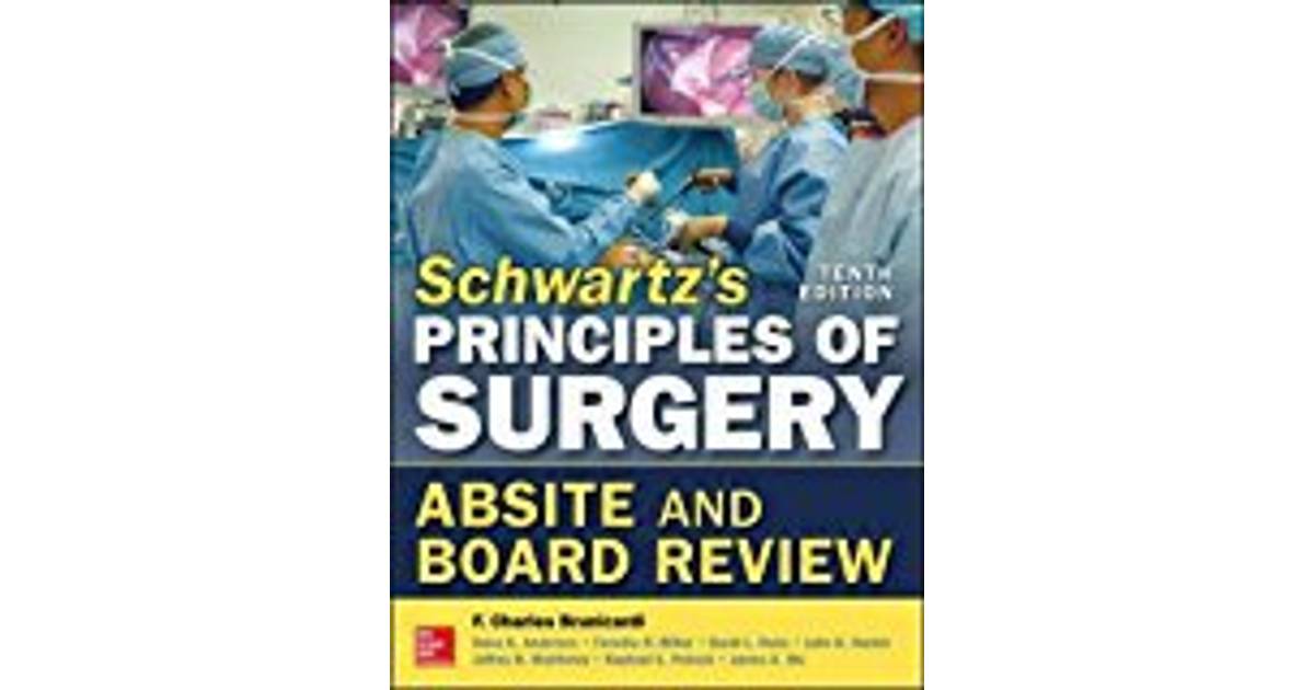 Schwartz S Principles Of Surgery Absite And Board Review