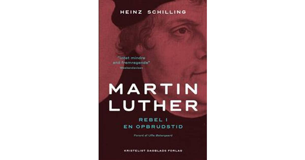 martin luther rebel i en opbrudstid martin luther rebel i en opbrudstid