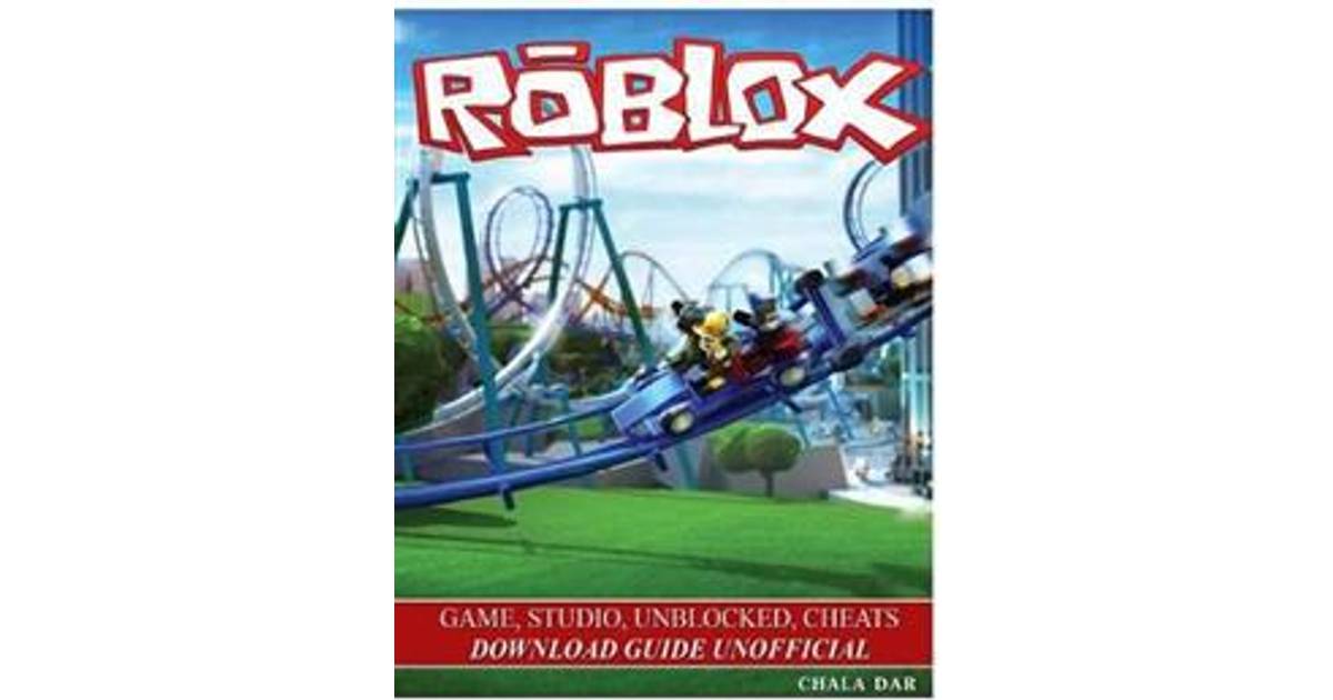 Roblox Game Studio Unblocked Cheats Download Guide Unofficial - roblox game studio unblocked cheats download guide unofficial haftad 2016 hitta basta pris recensioner och produktinfo pricerunner