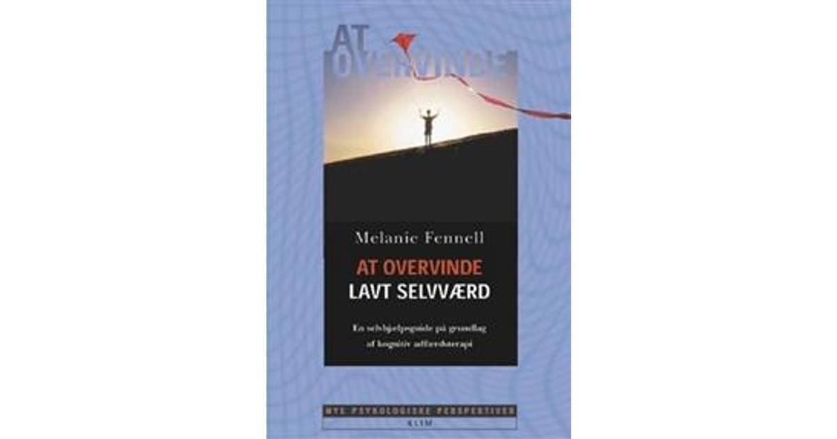at overvinde lavt selvværd melanie fennell at overvinde lavt selvværd melanie fennell