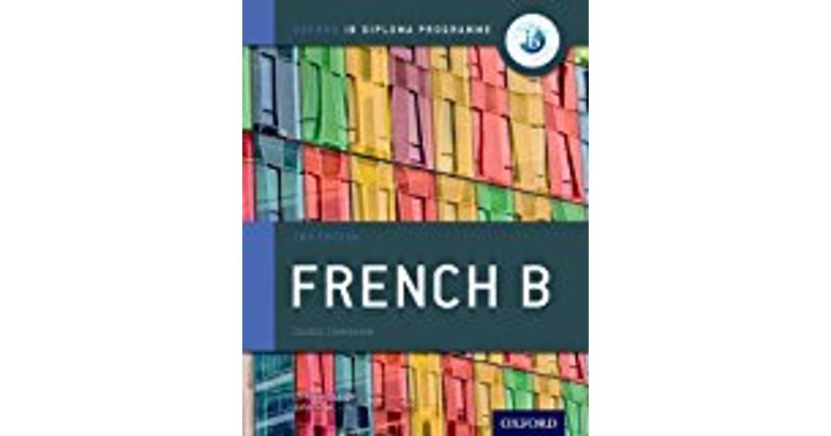 Ib French B Course Book Pack Oxford Ib Diploma Programme