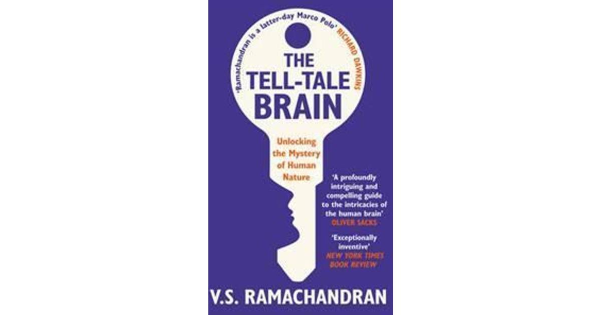 The Tell Tale Brain Unlocking The Mystery Of Human Nature