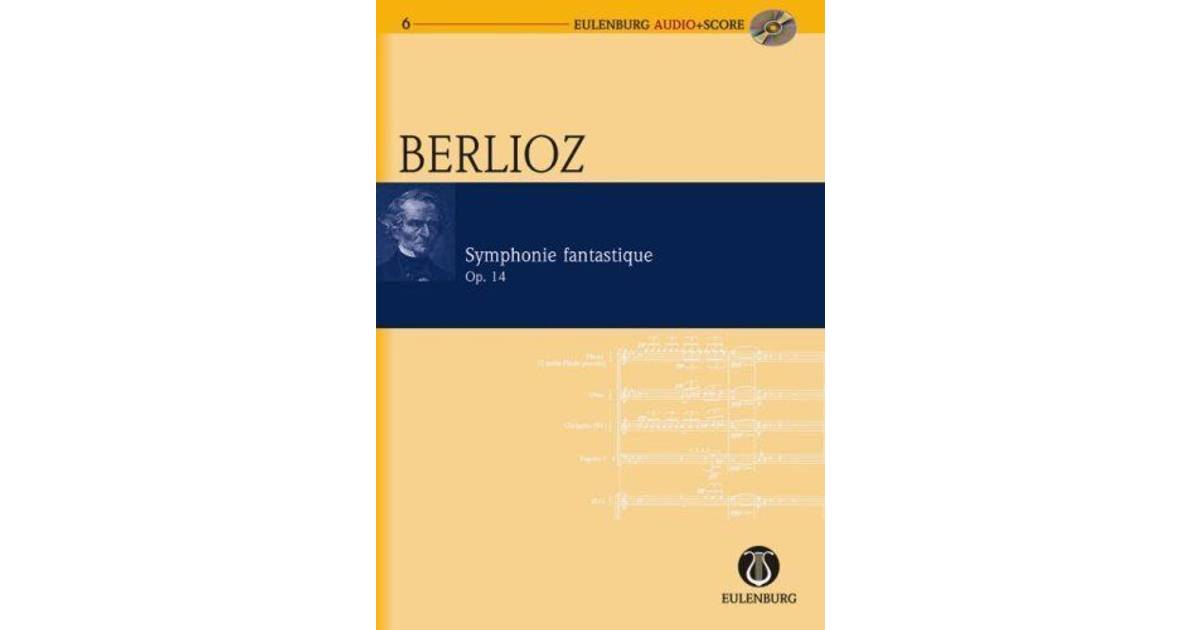 Symphonie Fantastique Op 14 Eulenburg Audioscore Nach Hector Berlioz New Edition Of The Complete Works Vol 14 - 