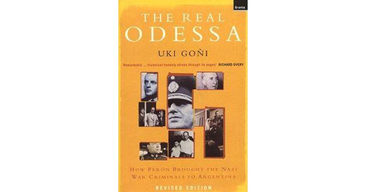 The Real Odessa How Peron Brought The Nazi War Criminals