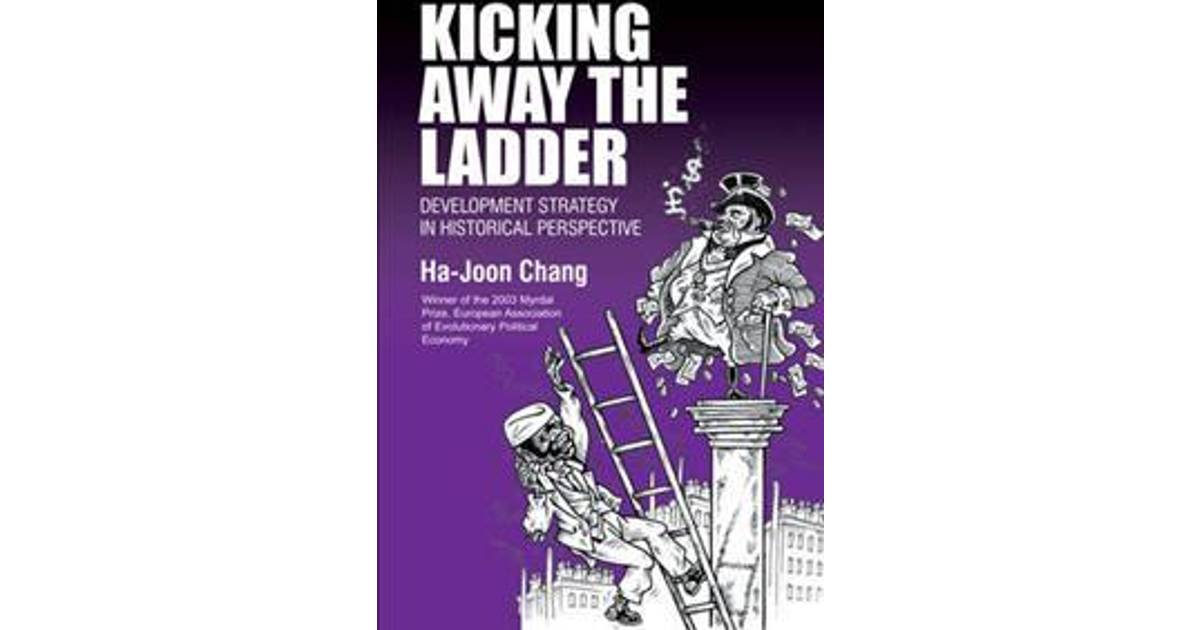 Kicking Away The Ladder Development Strategy In