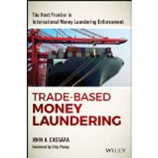 Trade Based Money Laundering The Next Frontier In