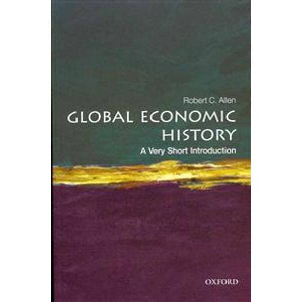 Global Economic History A Very Short Introduction Very