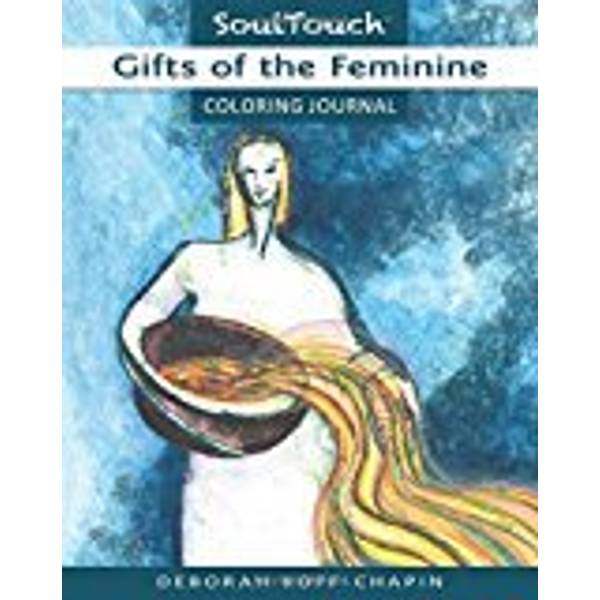 Gifts Of The Feminine Soul Touch Coloring Journal