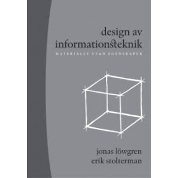 Design av informationsteknik materialet utan egenskaper (Häftad, 2004
